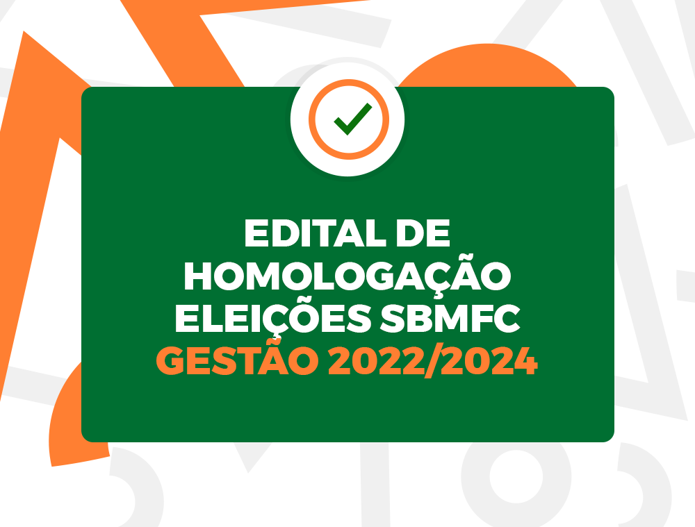Edital de Homologação - Eleições SBMFC 2022 (GESTÃO 2022/2024)