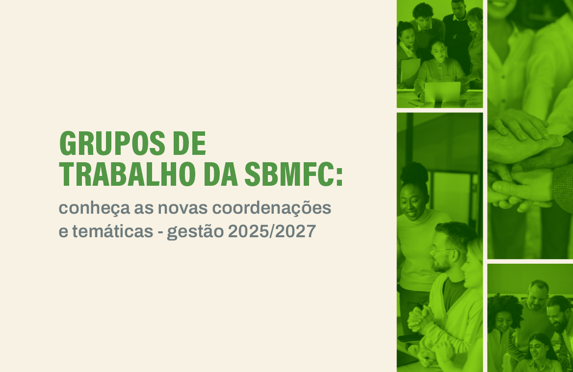 Grupos de Trabalho da SBMFC: conheça as novas coordenações e temáticas