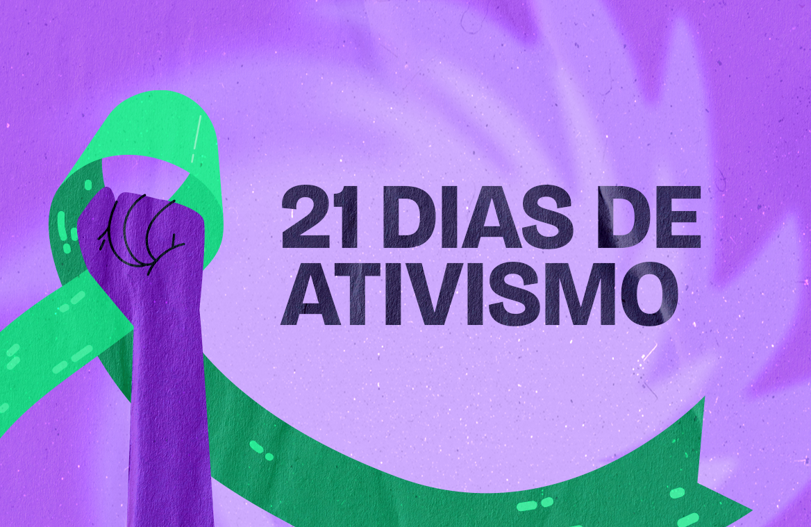 21 dias de ativismo pelo fim da violência contra a mulher - campanha 2025